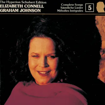 Schubert: Hyperion Song Edition 5 – Schubert & the Countryside by Elizabeth Connell