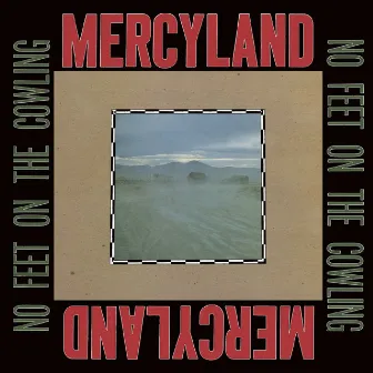 No Feet On The Cowling (2023 Remixed & Remastered Version) by Mercyland