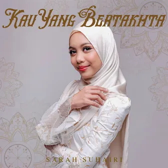 Kau Yang Bertakhta by Sarah Suhairi