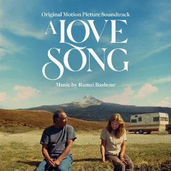 A Love Song (Original Motion Picture Soundtrack) by Ramzi Bashour