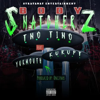 Body Snatcherz by Tno Tino