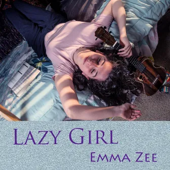 Lazy Girl by Emma Zee