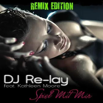 spiel mit mir (Remix EDITION) by DJ-Relay