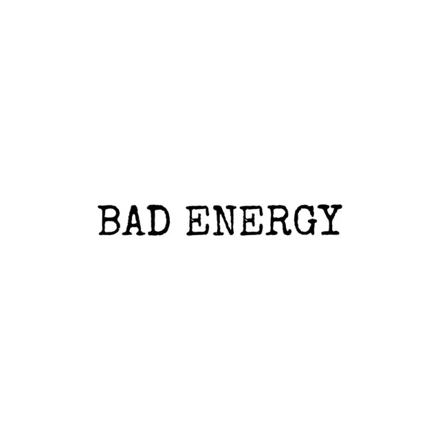 Bad Energy