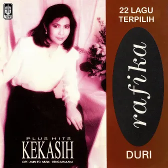 22 Lagu Terpilih + Hits Kekasih by Rafika Duri