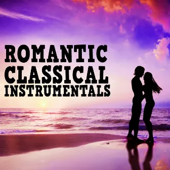 Romantic Classical Instrumentals by Instrumental