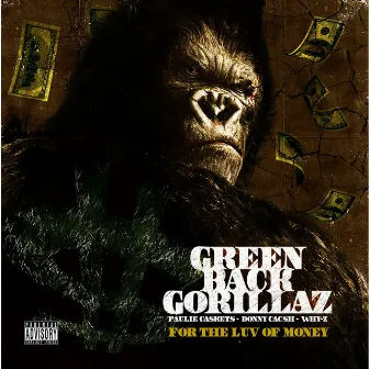 For the Luv of Money by Green Back Gorillaz