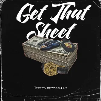 Get That Sheet by Jeremy Reyy Collins