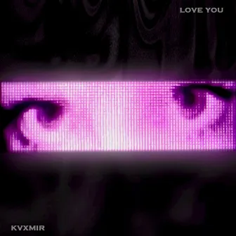 Love You by KVXMIR