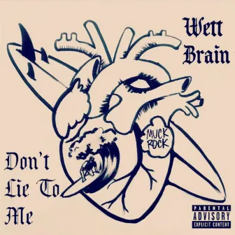 Don't Lie To Me by Wett Brain