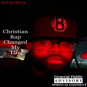 Christian Rap Changed My Life by Ritechuz