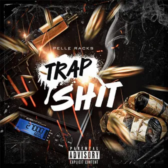 Trap Shit by Pelle Racks