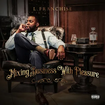 Mixing Business With Pleasure by L.Franchise