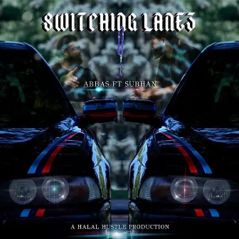 Switching Lanes by Halal Hustle Productions