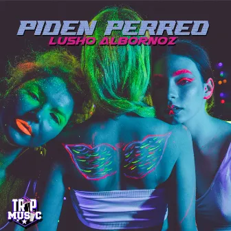 Piden Perreo by Lusho Albornoz