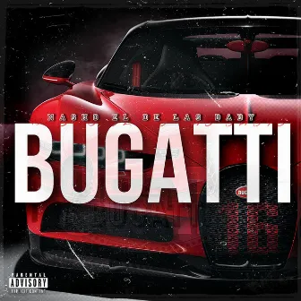 Bugatti by Nasho El De Las Baby