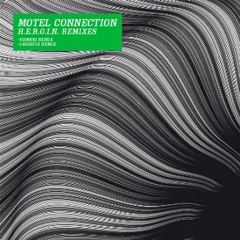 H.E.R.O.I.N. (Remixes) by Motel Connection