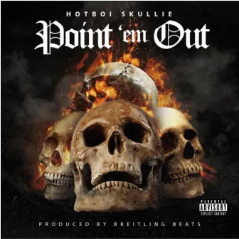 Point Em Out by Hotboi Skullie