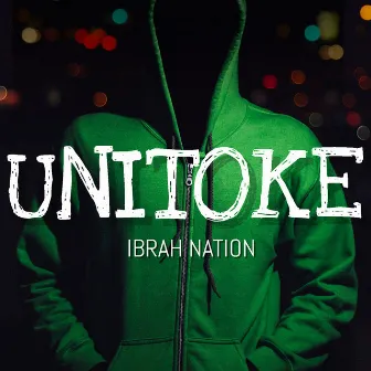 Unitoke by Ibrah Nation