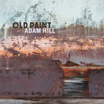 Old Paint by Adam Hill