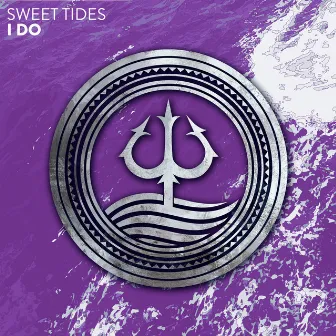 I Do by Sweet Tides