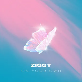 On your own by ZIGGY