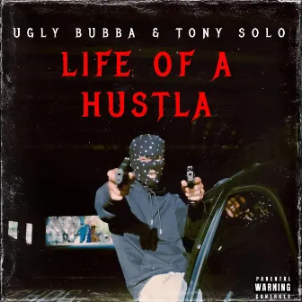 Life of a Hustla by Ugly Bubba