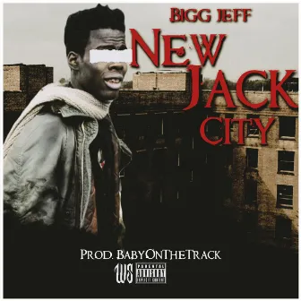 New Jack City by Bigg Jeff