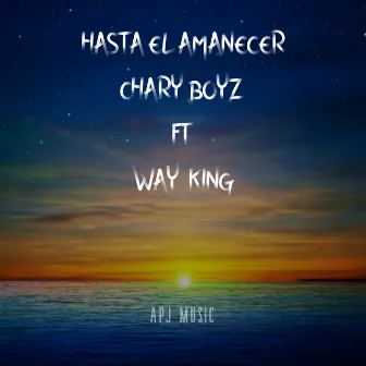 Hasta el Amanecer by Chary Boyz