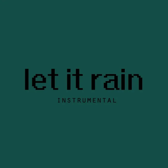 Let It Rain (Instrumental)