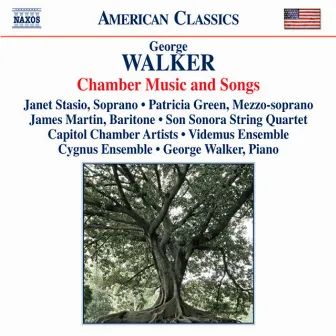 Walker: Chamber Music and Songs by George Walker