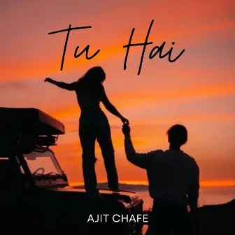 Tu Hai by Ajit Chafe