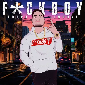 FUCKBOY by Grupo Impone