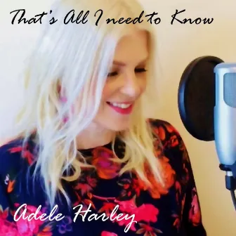 Thats All I Need to Know by Adele Harley