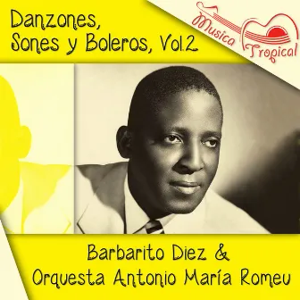 Danzones, Sones y Boleros, Vol. 2 by Barbarito Diez