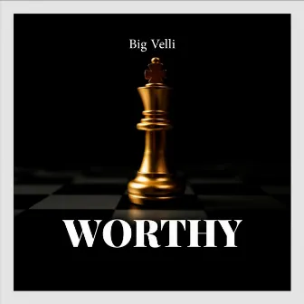 Worthy by Big Velli