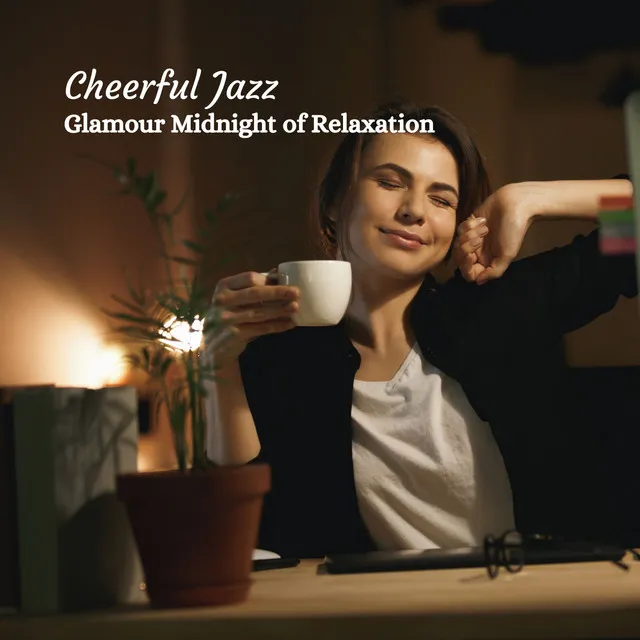 Cheerful Jazz: Glamour Midnight of Relaxation