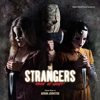 The Strangers: Prey at Night (Original Motion Picture Soundtrack) by Adrian Johnston