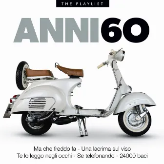 Anni 60, Ma che freddo fa, Una lacrima sul viso, Te lo leggo negli occhi, Se telefonando, 24000 baci by Dino