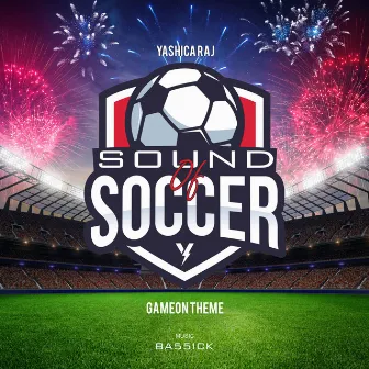 SOUND OF SOCCER (Gameon Theme) by YASHICA RAJ