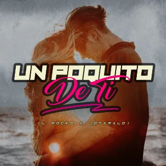 Un Poquito de Ti by Il Rocko