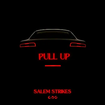 Pull Up by Salem Strikes