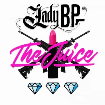 The Juice by Lady BP