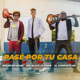 Pasé por Tu Casa Remix by Mr Black la Fama