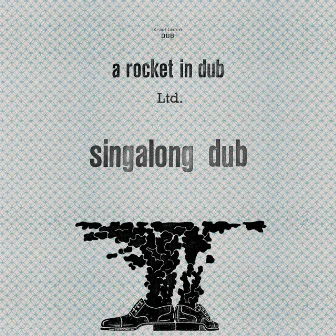 Singalong Dub by A Rocket In Dub