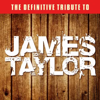 The Definitive Tribute to James Taylor by Sammy D