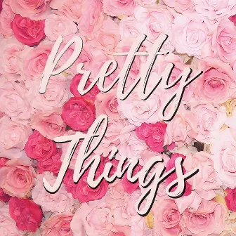 Pretty Things by AMÉ