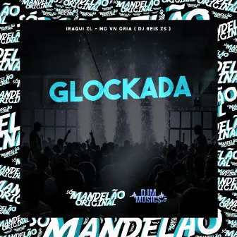 Glockada by DJ REIS ZS