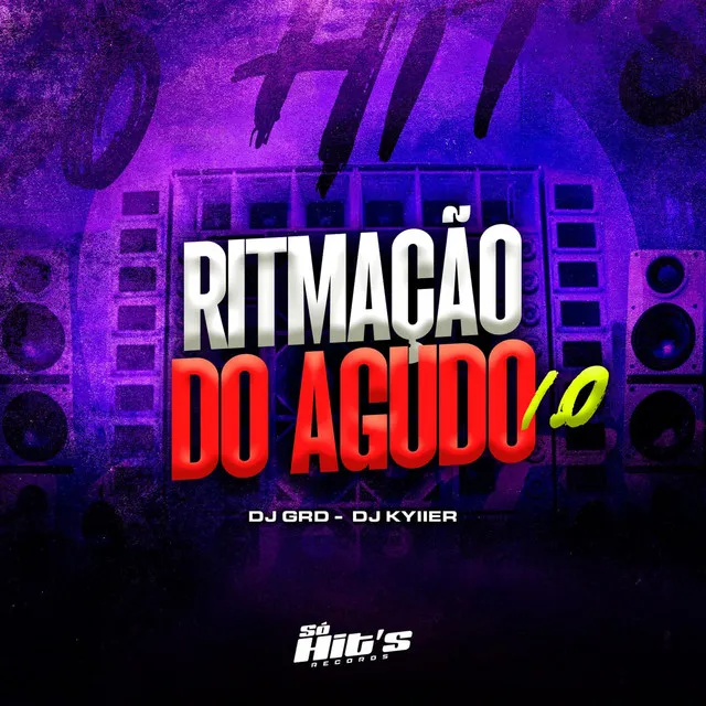 Ritmação do Agudo 1.0 (feat. Mc Magrinho)