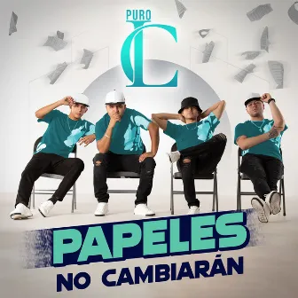 Papeles No Cambiarán by Puro LC